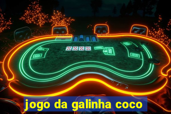 jogo da galinha coco